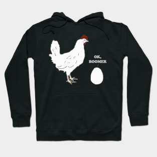 OK Boomer - Chicken and Egg Hoodie